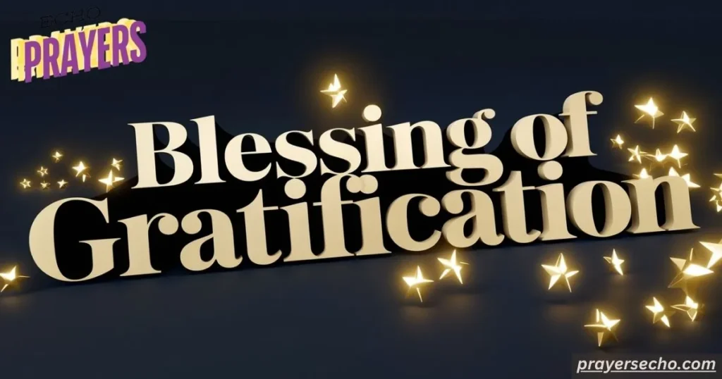 Blessing of Gratification