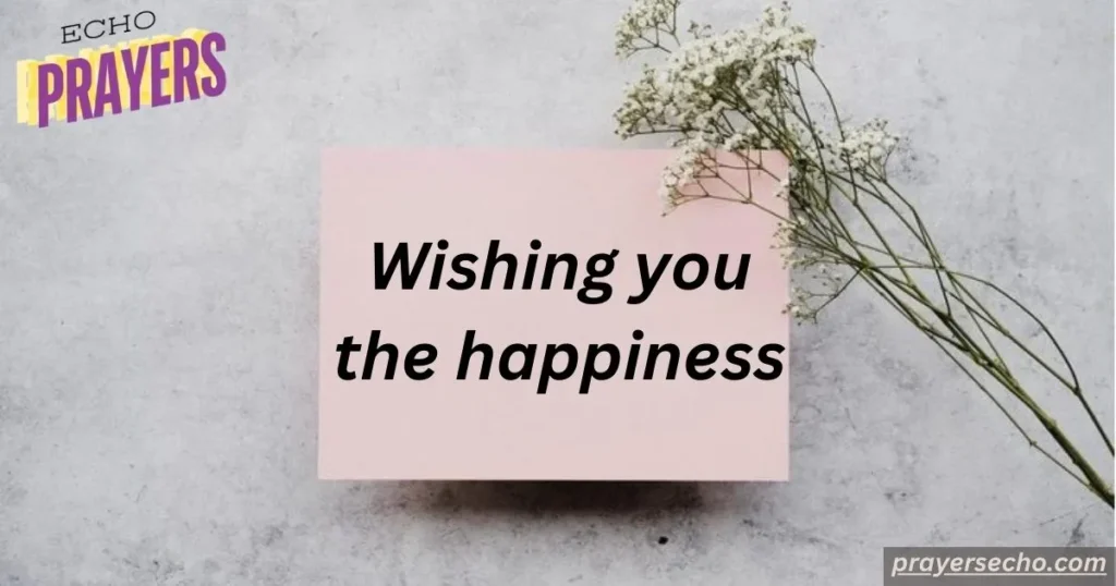 Wishing you the happiness