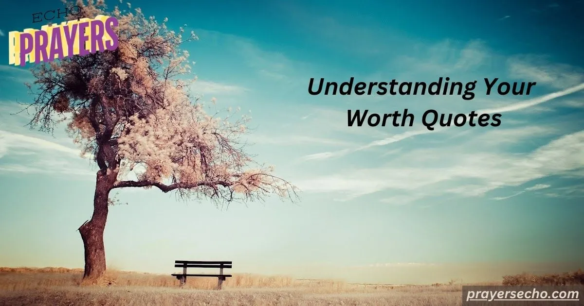 Understanding Your Worth Quotes