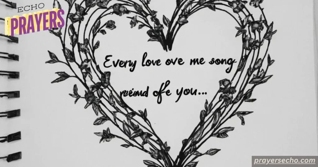 Every love song reminds me of you