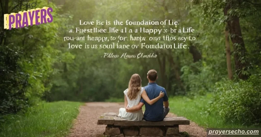 Love is the foundation of a happy life 